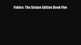 Read Fables: The Deluxe Edition Book Five Ebook Free