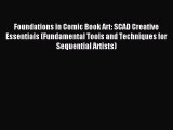 Read Foundations in Comic Book Art: SCAD Creative Essentials (Fundamental Tools and Techniques