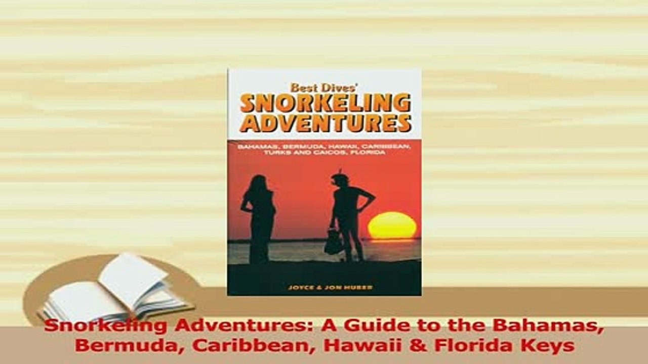 PDF  Snorkeling Adventures A Guide to the Bahamas Bermuda Caribbean Hawaii  Florida Keys Read Full Ebook