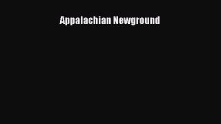[Read Book] Appalachian Newground  Read Online