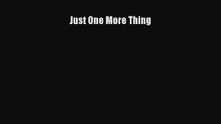 [Read Book] Just One More Thing  EBook