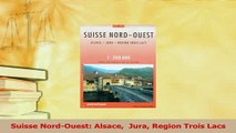 PDF  Suisse NordOuest Alsace  Jura Region Trois Lacs Read Online