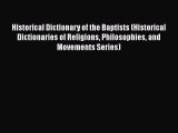 Book Historical Dictionary of the Baptists (Historical Dictionaries of Religions Philosophies