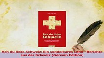 PDF  Ach du liebe Schweiz Ein sonderbares Land  Berichte aus der Schweiz German Edition Download Online