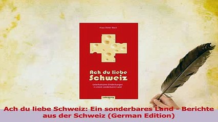 PDF  Ach du liebe Schweiz Ein sonderbares Land  Berichte aus der Schweiz German Edition Download Online