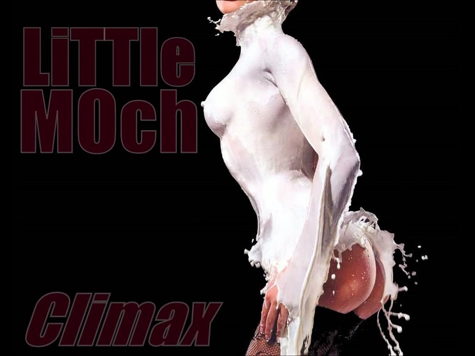 LiTTle MOch - Climax