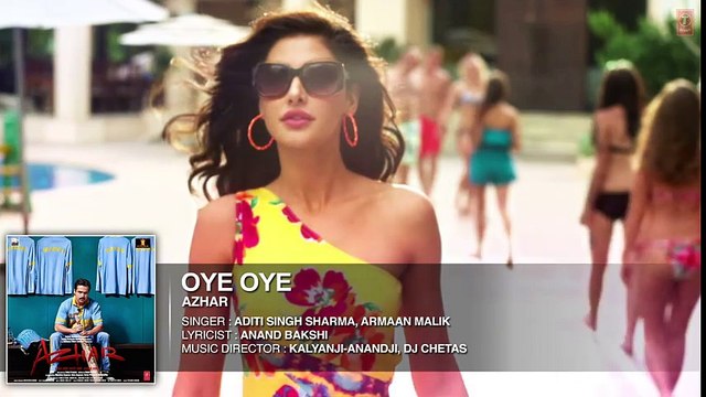 OYE OYE Full Song - Azhar - Emraan Hashmi, Nargis Fakhri, Prachi Desai DJ Chetas - T-Series-1