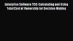 [Read book] Enterprise Software TCO: Calculating and Using Total Cost of Ownership for Decision