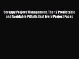 [Read book] Scrappy Project Management: The 12 Predictable and Avoidable Pitfalls that Every