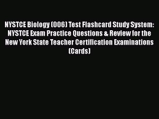 Download NYSTCE Biology (006) Test Flashcard Study System: NYSTCE Exam Practice Questions &