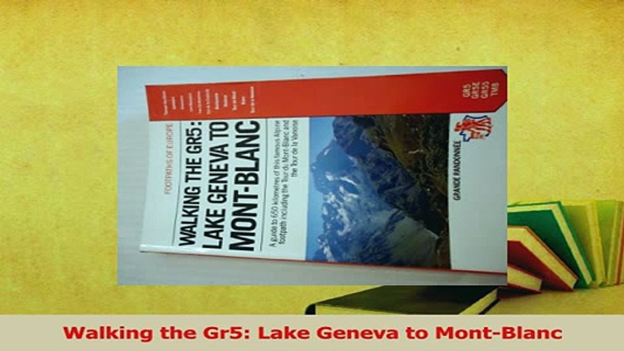 PDF  Walking the Gr5 Lake Geneva to MontBlanc Read Full Ebook