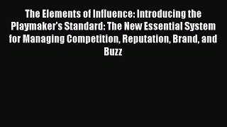 [Read book] The Elements of Influence: Introducing the Playmaker's Standard: The New Essential