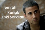 Emrah Karışık Eski Damar Şarkıları