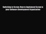 [Read book] Switching to Scrum: How to Implement Scrum in your Software Development Organization