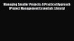 [Read book] Managing Smaller Projects: A Practical Approach (Project Management Essentials