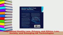 PDF  Augmented Reality Law Privacy and Ethics Law Society and Emerging AR Technologies  Read Online