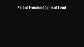 [PDF] Path of Freedom (Quilts of Love) [Download] Full Ebook