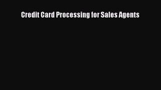 Read Credit Card Processing for Sales Agents PDF Online