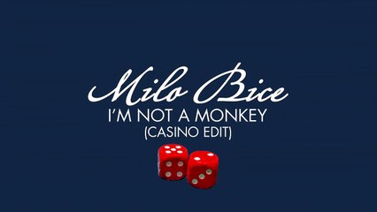 Milo Bice - I'm Not A Monkey (Casino Edit) [Monkey Jobs] - 720p