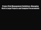 [Read book] Project Risk Management Guidelines: Managing Risk in Large Projects and Complex