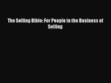 Read The Selling Bible: For People in the Business of Selling Ebook Free