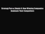 [Read book] Strategy Pure & Simple II: How Winning Companies Dominate Their Competitors [Download]