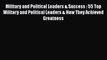 [Read book] Military and Political Leaders & Success : 55 Top Military and Political Leaders