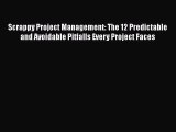 [Read book] Scrappy Project Management: The 12 Predictable and Avoidable Pitfalls Every Project