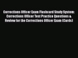 Download Corrections Officer Exam Flashcard Study System: Corrections Officer Test Practice