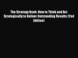 [Read book] The Strategy Book: How to Think and Act Strategically to Deliver Outstanding Results