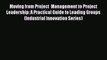 [Read book] Moving from Project  Management to Project Leadership: A Practical Guide to Leading