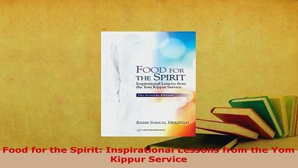 PDF  Food for the Spirit Inspirational Lessons from the Yom Kippur Service  EBook