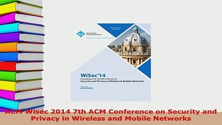Download  ACM Wisec 2014 7th ACM Conference on Security and Privacy in Wireless and Mobile Networks  Read Online
