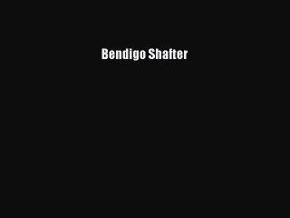 [PDF] Bendigo Shafter [Read] Full Ebook