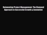 [Read book] Reinventing Project Management: The Diamond Approach to Successful Growth & Innovation