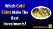 Investing In Gold Coins  Which Gold Coins Make The Best Investments