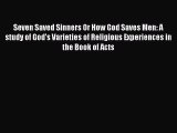 Book Seven Saved Sinners Or How God Saves Men: A study of God's Varieties of Religious Experiences