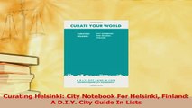 PDF  Curating Helsinki City Notebook For Helsinki Finland A DIY City Guide In Lists Read Online