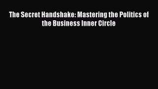 [Read book] The Secret Handshake: Mastering the Politics of the Business Inner Circle [PDF]