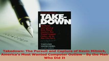 Download  Takedown The Pursuit and Capture of Kevin Mitnick Americas Most Wanted Computer Outlaw  Free Books