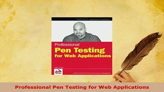 PDF  Professional Pen Testing for Web Applications  Read Online