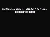 [PDF] Old Churches Ministers... of VA Vol 2: Vol. 2 (Amer Philosophy Religion) [Read] Online