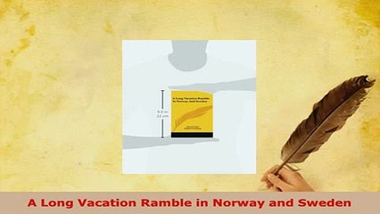 PDF  A Long Vacation Ramble in Norway and Sweden Download Online