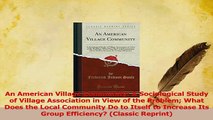 Read  An American Village Community A Sociological Study of Village Association in View of the Ebook Free
