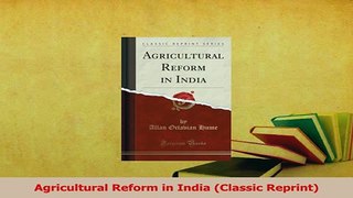 Read  Agricultural Reform in India Classic Reprint Ebook Free