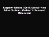 [Read book] Acceptance Sampling in Quality Control Second Edition (Statistics:  A Series of