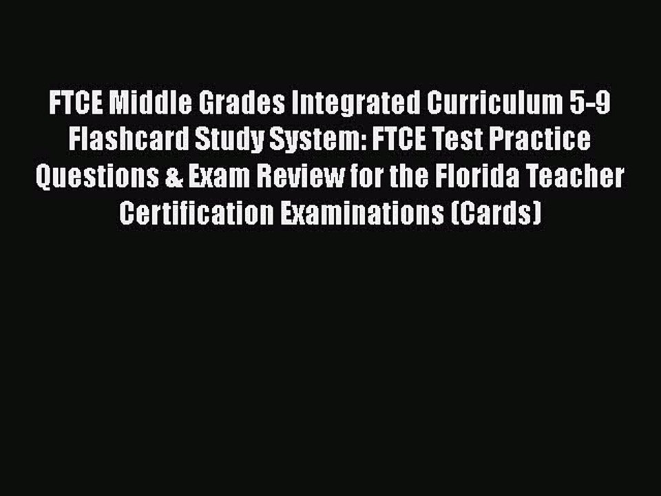 Download FTCE Middle Grades Integrated Curriculum 5-9 Flashcard Study System: FTCE Test Practice