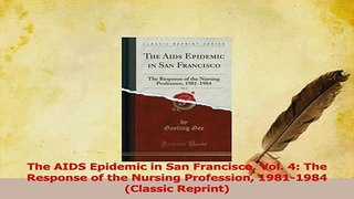 Read  The AIDS Epidemic in San Francisco Vol 4 The Response of the Nursing Profession Ebook Free
