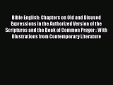 Book Bible English : chapters on old and disused expressions in the authorized version of the