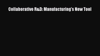 [Read book] Collaborative R&D: Manufacturing's New Tool [Download] Online